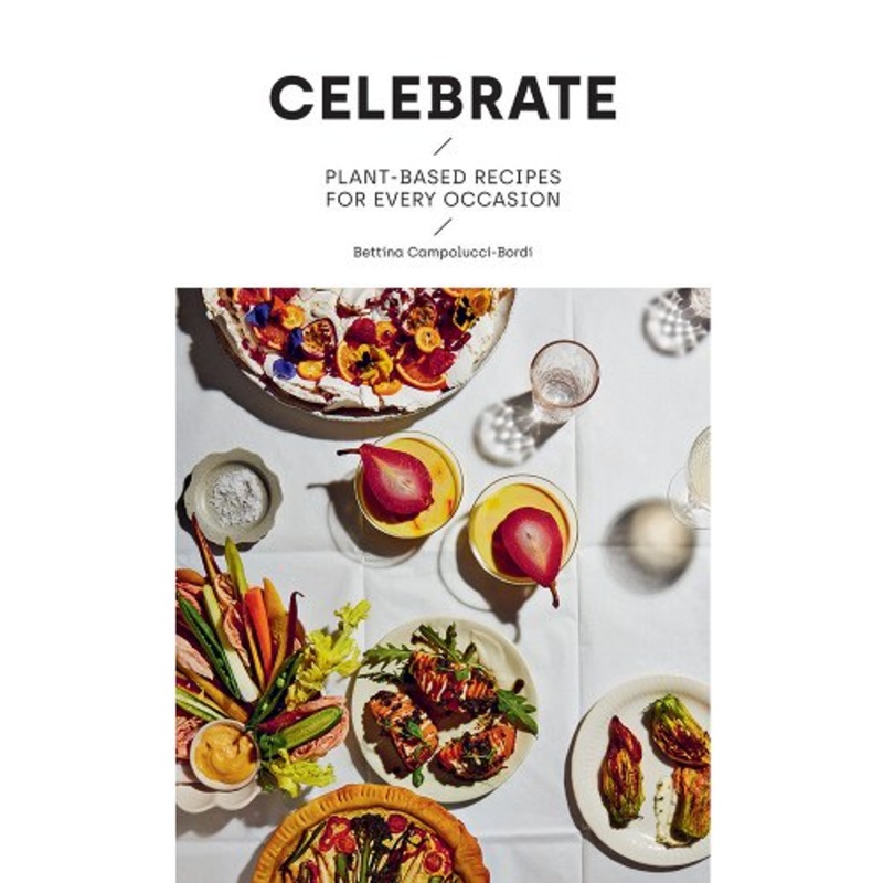Celebrate: Plant Based Recipes