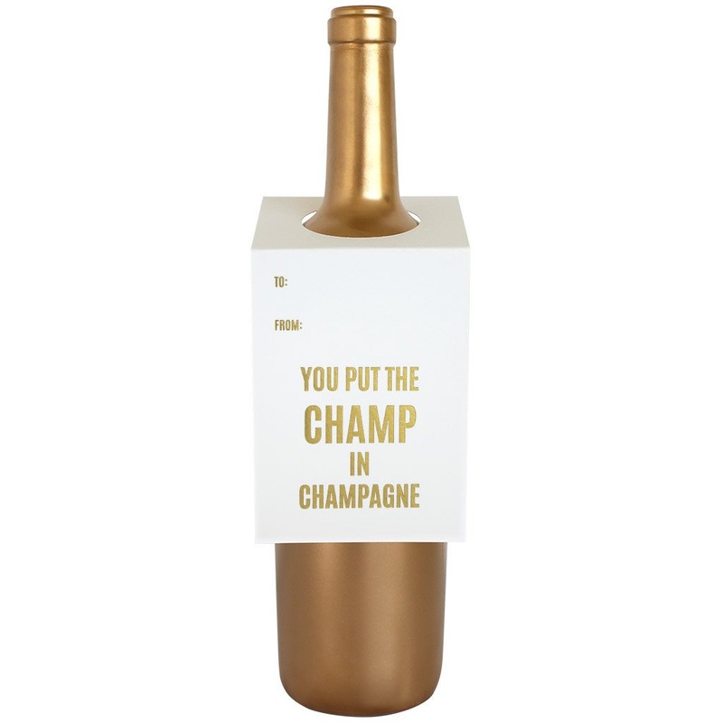 Wine & Spirit Gift Tag, “You Put the Champ In Champagne”