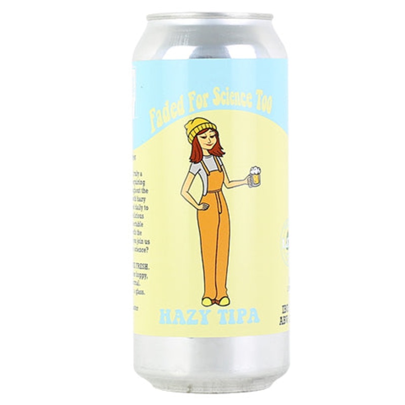 Local Craft Beer Faded For Science Too Hazy TIPA 16OZ SINGLE CAN
