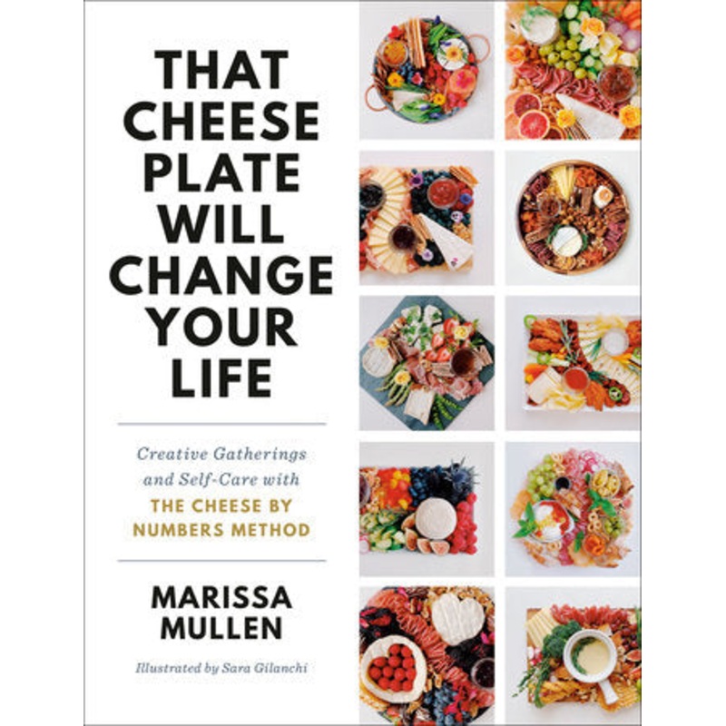 That Cheese Plate Will Change Your Life Book