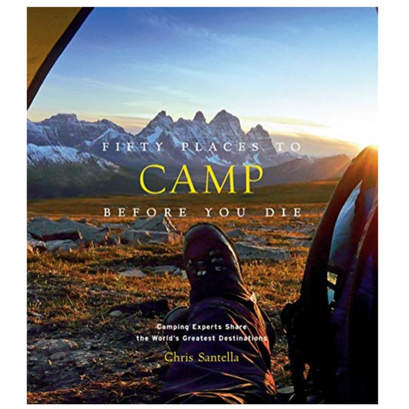 50 Places to Camp Before You Die