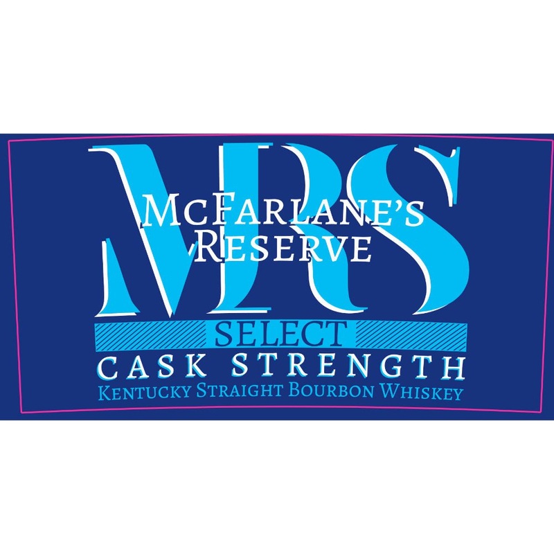 McFarlanes Reserve Select Cask Strength Bourbon
