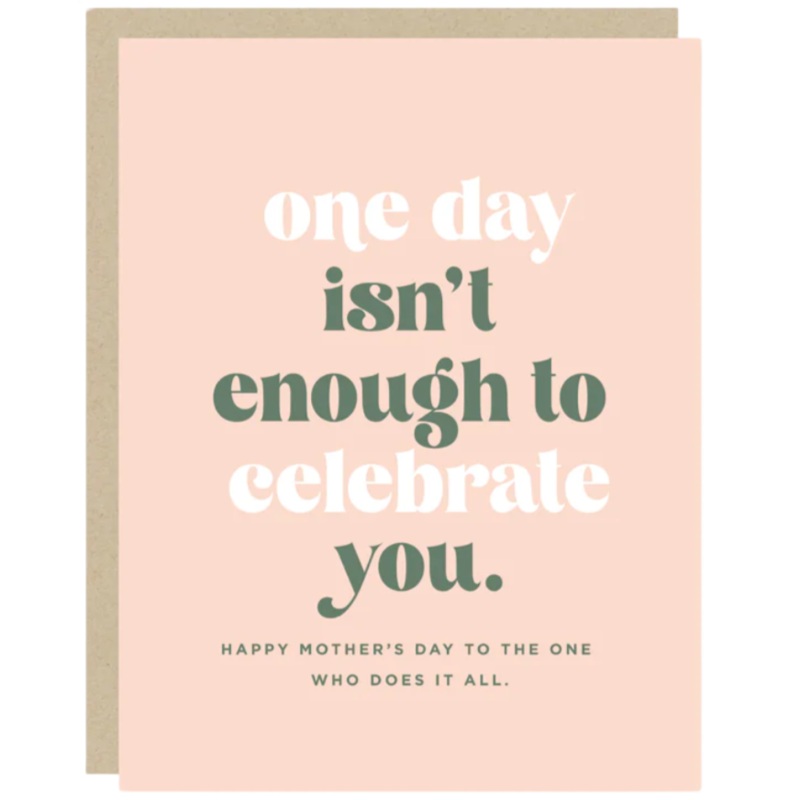 2021 Co. One Day Isn’t Enough Mother’s Day Card