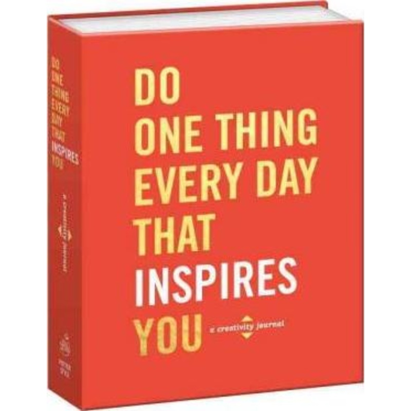Do One Thing Everyday That Inspires You